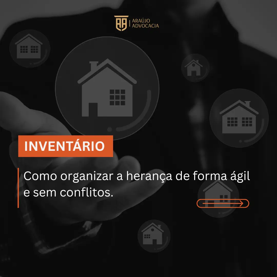 Inventário: como organizar a herança de forma ágil, econômica e sem conflitos na família