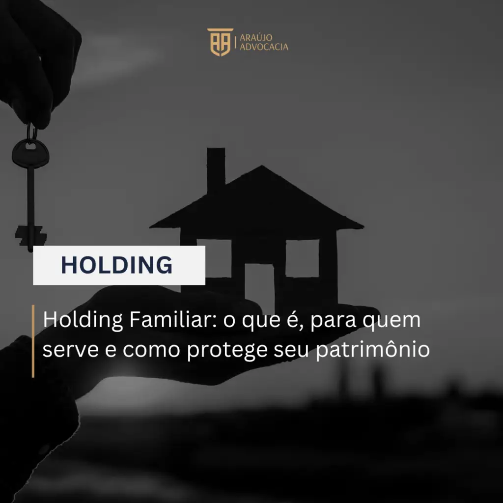 Holding Familiar: o que é, para quem serve e como protege seu patrimônio